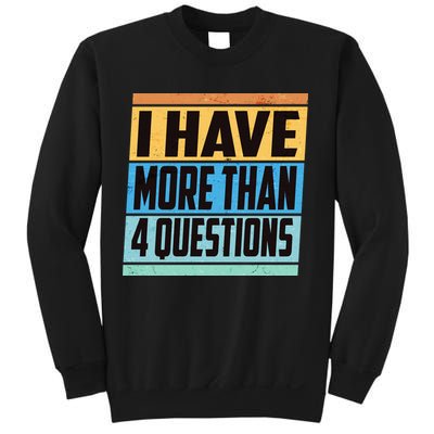Passover I Have More Than 4 Questions Sweatshirt