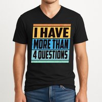 Passover I Have More Than 4 Questions V-Neck T-Shirt