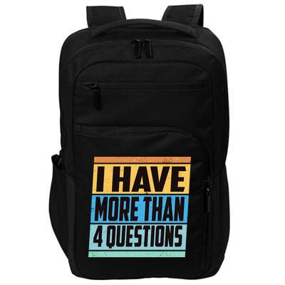 Passover I Have More Than 4 Questions Impact Tech Backpack