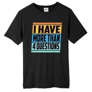 Passover I Have More Than 4 Questions Tall Fusion ChromaSoft Performance T-Shirt