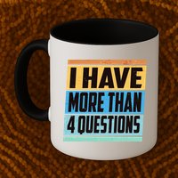 Passover I Have More Than 4 Questions Mug