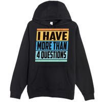 Passover I Have More Than 4 Questions Premium Pullover Hoodie