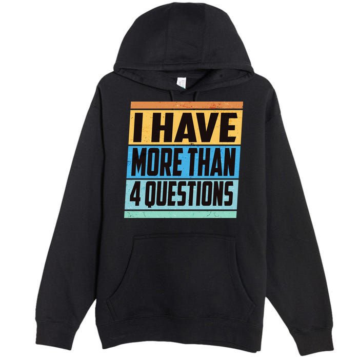 Passover I Have More Than 4 Questions Premium Pullover Hoodie