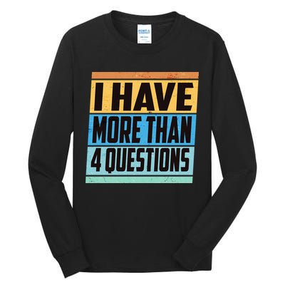 Passover I Have More Than 4 Questions Tall Long Sleeve T-Shirt