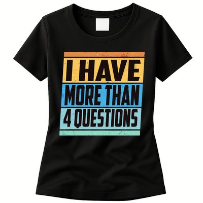 Passover I Have More Than 4 Questions Womens T-Shirt