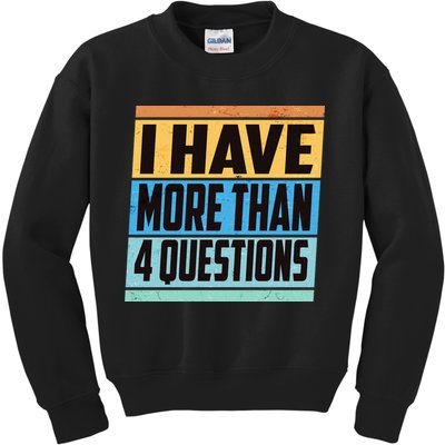 Passover I Have More Than 4 Questions Kids Sweatshirt