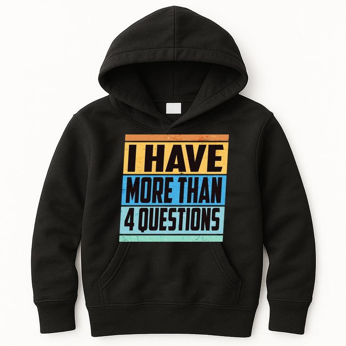 Passover I Have More Than 4 Questions Kids Hoodie