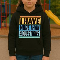 Passover I Have More Than 4 Questions Kids Hoodie
