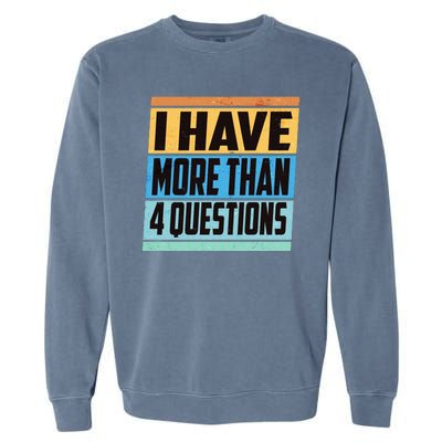 Passover I Have More Than 4 Questions Garment-Dyed Sweatshirt