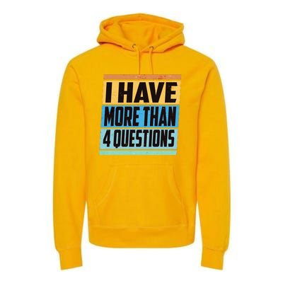 Passover I Have More Than 4 Questions Premium Hoodie