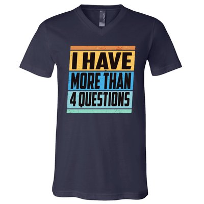 Passover I Have More Than 4 Questions V-Neck T-Shirt