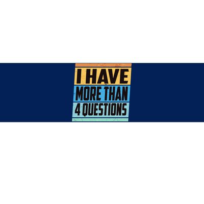 Passover I Have More Than 4 Questions Bumper Sticker