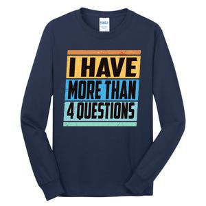 Passover I Have More Than 4 Questions Tall Long Sleeve T-Shirt