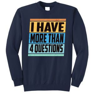 Passover I Have More Than 4 Questions Tall Sweatshirt