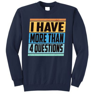 Passover I Have More Than 4 Questions Tall Sweatshirt