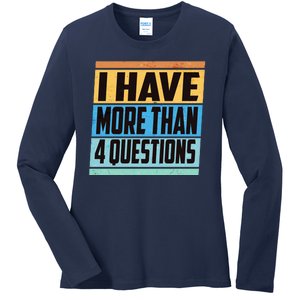 Passover I Have More Than 4 Questions Ladies Long Sleeve Shirt