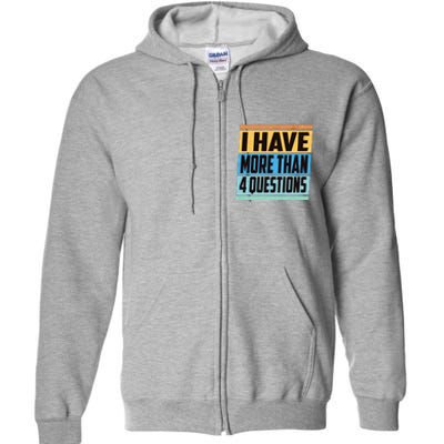 Passover I Have More Than 4 Questions Full Zip Hoodie