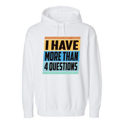 Passover I Have More Than 4 Questions Garment-Dyed Fleece Hoodie