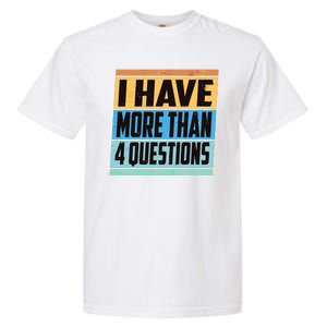 Passover I Have More Than 4 Questions Garment-Dyed Heavyweight T-Shirt