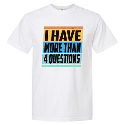 Passover I Have More Than 4 Questions Garment-Dyed Heavyweight T-Shirt