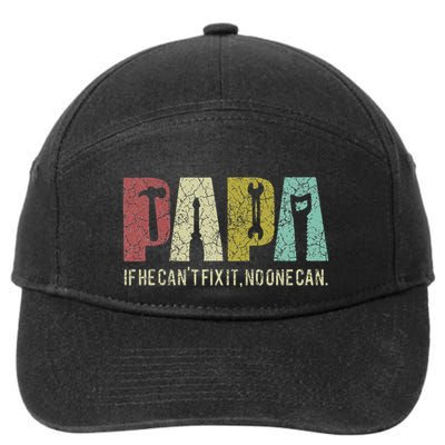 Papa If He CanT Fix It No One Can FatherS Day Dad 7-Panel Snapback Hat