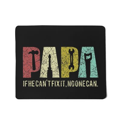 Papa If He CanT Fix It No One Can FatherS Day Dad Mousepad