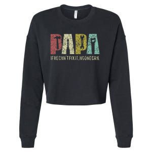 Papa If He CanT Fix It No One Can FatherS Day Dad Cropped Pullover Crew