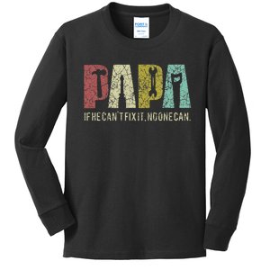 Papa If He CanT Fix It No One Can FatherS Day Dad Kids Long Sleeve Shirt