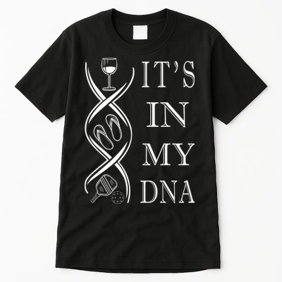 Pickleball Its In My Dna Tall T-Shirt