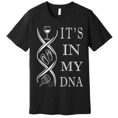Pickleball Its In My Dna Premium T-Shirt
