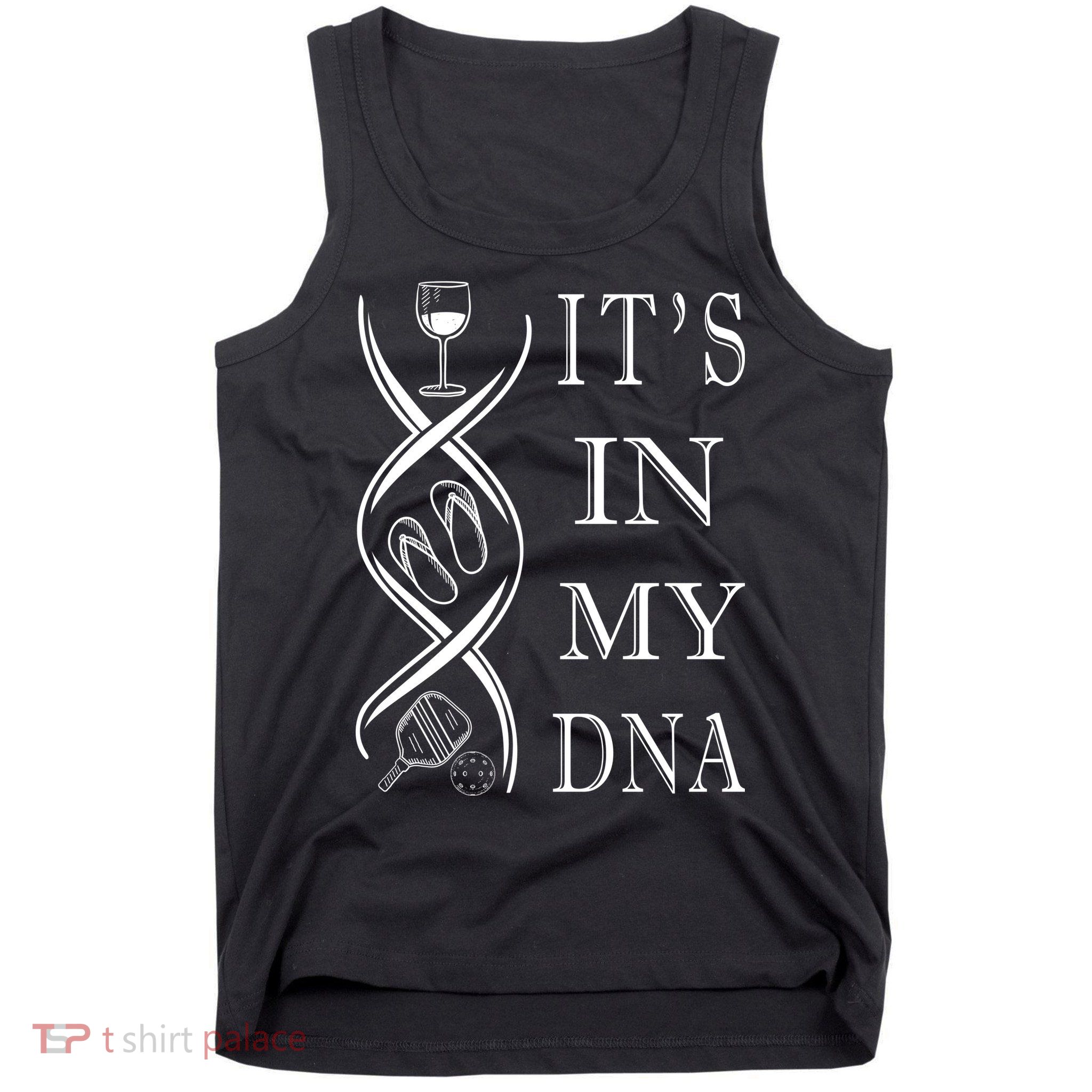Pickleball Its In My Dna Tank Top