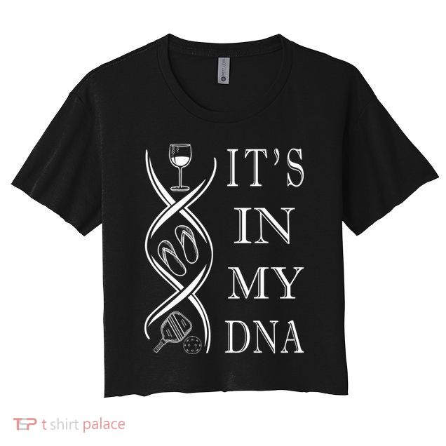 Pickleball Its In My Dna Crop Top