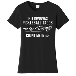 PICKLEBALL If It Involves _Tacos & Margaritas Women's T-Shirt