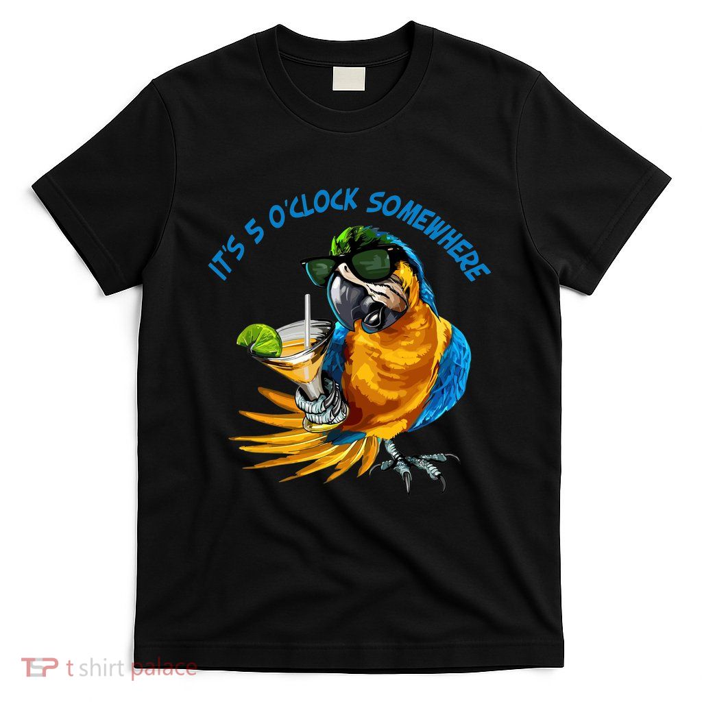 Parrot It Is 5 Oclock Somewhere Summer Vacation T-Shirt