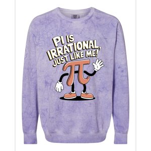 Pi Is Irrational Funny Pi Funny Math Humor Pi Day Gift Colorblast Crewneck Sweatshirt