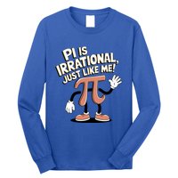 Pi Is Irrational Funny Pi Funny Math Humor Pi Day Gift Long Sleeve Shirt