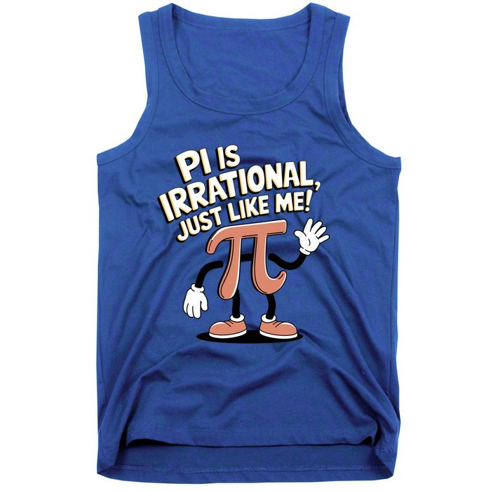 Pi Is Irrational Funny Pi Funny Math Humor Pi Day Gift Tank Top