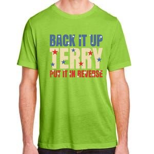 Put It In Reverse Terry Gift Funny Back It Up Terry Gift Adult ChromaSoft Performance T-Shirt