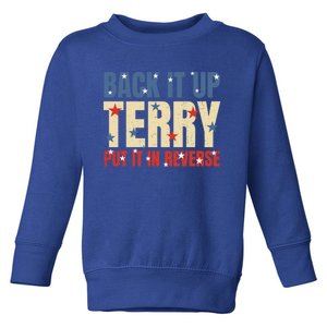 Put It In Reverse Terry Gift Funny Back It Up Terry Gift Toddler Sweatshirt