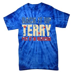 Put It In Reverse Terry Gift Funny Back It Up Terry Gift Tie-Dye T-Shirt