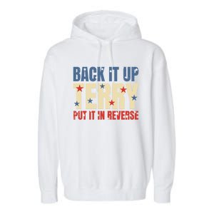 Put It In Reverse Terry Gift Funny Back It Up Terry Gift Garment-Dyed Fleece Hoodie