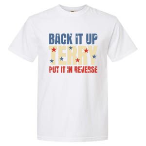 Put It In Reverse Terry Gift Funny Back It Up Terry Gift Garment-Dyed Heavyweight T-Shirt