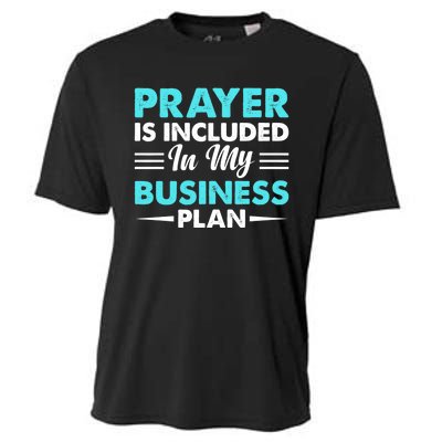 Prayer Is Included In My Business Plan Funny Boss Premium Cooling Performance Crew T-Shirt