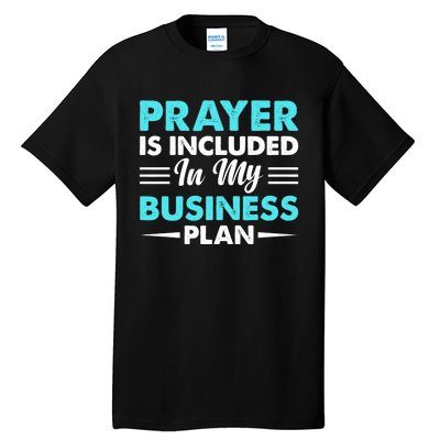 Prayer Is Included In My Business Plan Funny Boss Premium Tall T-Shirt