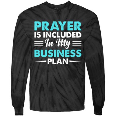 Prayer Is Included In My Business Plan Funny Boss Premium Tie-Dye Long Sleeve Shirt