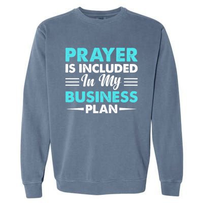 Prayer Is Included In My Business Plan Funny Boss Premium Garment-Dyed Sweatshirt