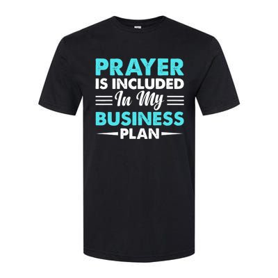 Prayer Is Included In My Business Plan Funny Boss Premium Softstyle CVC T-Shirt