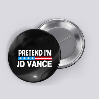 Pretend IM Jd Vance Funny Lazy Halloween Costume Button