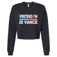 Pretend IM Jd Vance Funny Lazy Halloween Costume Cropped Pullover Crew