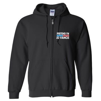 Pretend IM Jd Vance Funny Lazy Halloween Costume Full Zip Hoodie